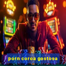 porn coroa gostosa